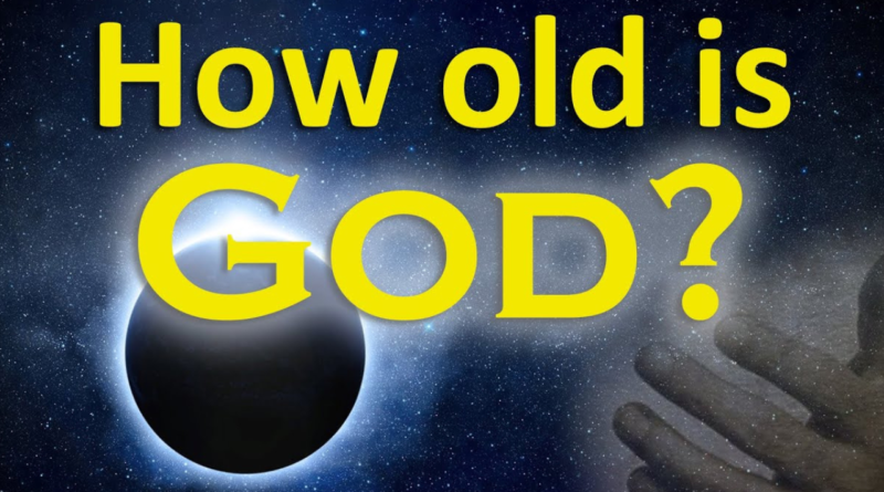 how old is god